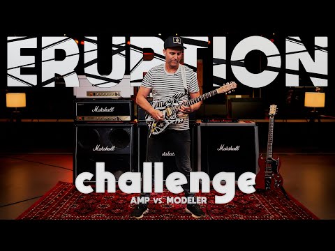ERUPTION Challenge - Tube Amp or Digital Modeler?!