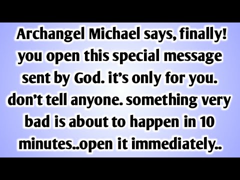 💸 Archangel Michael says, finally! you open this special message sent by God. it's only for you..