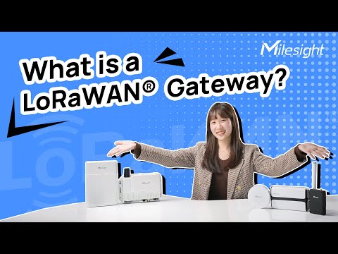 What is a LoRaWAN Gateway?