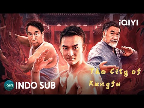 【INDO SUB】The City of Kungfu | Pengabdian kungfu atau pengkhianatan? | iQIYI Film Tiongkok