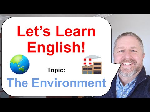 Let's Learn English! Topic: The Environment π π