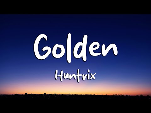 Huntrix - Golden (Lyrics) KPop Demon Hunters