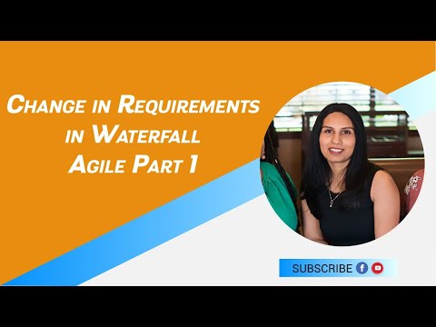 Change in Requirements in Waterfall & Agile Part I of II