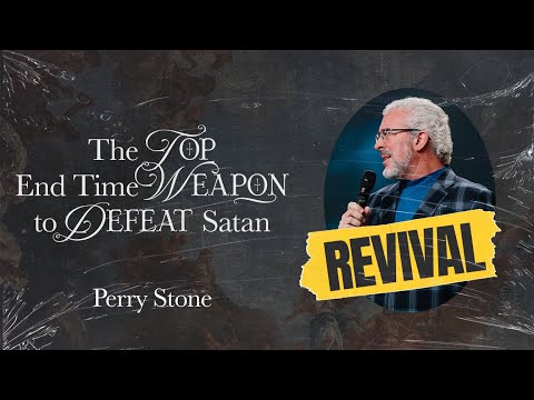 The Top End Time Weapon to Defeat Satan | Signs of the Times Revival | Perry Stone