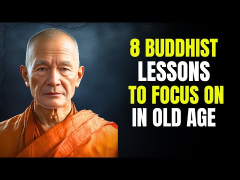 8 Buddhist Lessons to Focus on Your Life in Old Age | Buddhist Wisdom | Part 2