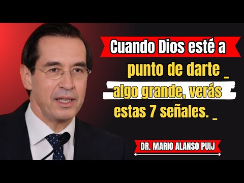Cuando Dios esté a punto de darte algo grande, verás estas 7 señales. _ Dr Mario Alonso Puig