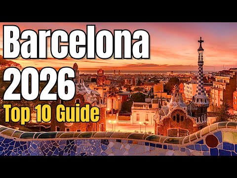 Barcelona 2026 โ Top 10 Things to Do (Ultimate Travel Guide)