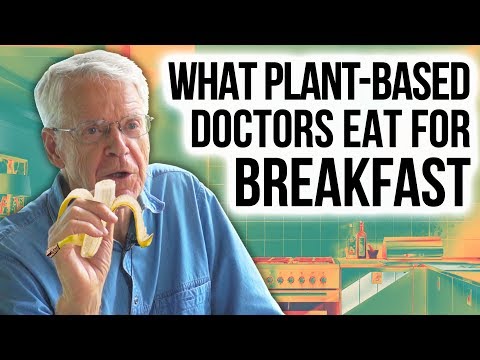 WHAT I EAT FOR BREAKFAST: Dr. Esselstyn & Other Plant-Based Docs