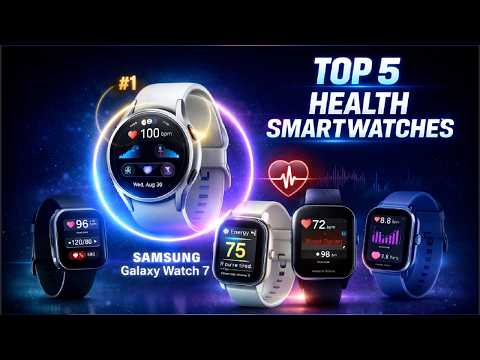 Top 5 Health Smartwatches You Should Buy in 2026