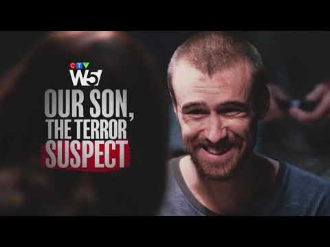 Our Son, the Terror Suspect | A W5 investigation