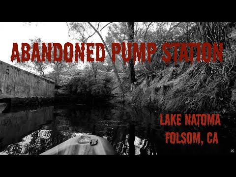Haunted Pump Station, Lake Natoma, Folsom, CA
