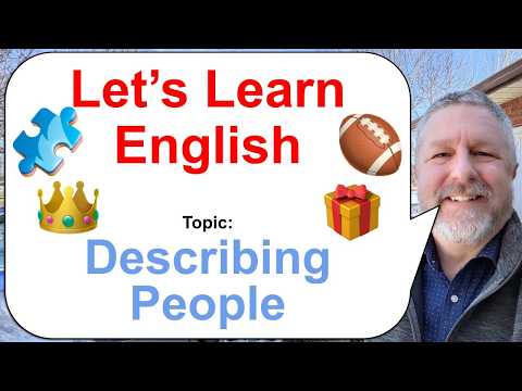 Let's Learn English! Topic: Describing People! π§©ππ