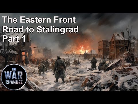 THE EASTERN FRONT - ROAD TO STALINGRAD - Part 1 - FULL EPISODE