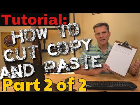 How to Cut, Copy and Paste, Part 2 of 2