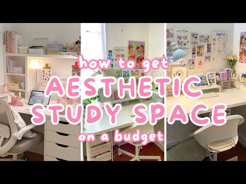 How to Get AESTHETIC STUDY SPACE on a Budget