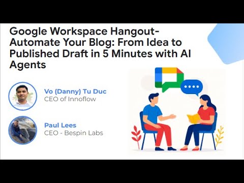 Google Workspace Community Hangout-Automate Your Blog with AI Agents