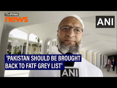 'Pakistan is propagating terrorism & how Indian citizens are being targeted': saysAsaduddinOwaisi