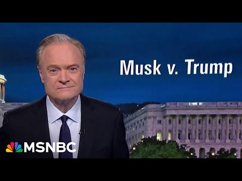 Lawrence: Musk vs. Trump. Trump's silence on Musk's budget bill attacks proves who’s afraid of whom
