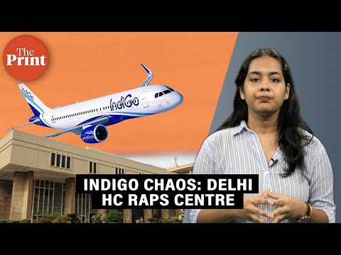 IndiGo Crisis: Delhi High Court raps Centre, asks the airline to compensate stranded passengers