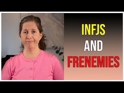 INFJs and Frenemies