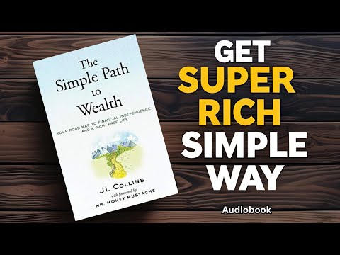 The Simple Path to Wealth by J L  Collins Full Audiobook Summary