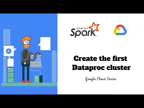 2.1 - Create the first Dataproc Cluster | Apache Spark on Dataproc | Google Cloud Series