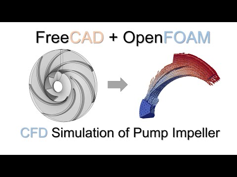 FreeCAD + OpenFOAM | Design and Simulation of Centrifugal Pump Impeller