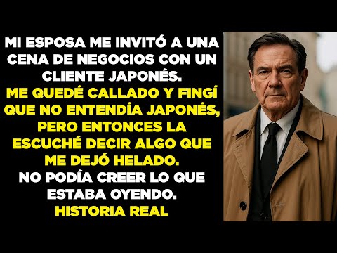 Mi esposa no sabía que yo hablaba japonés. Cuando escuché lo que dijo sobre mí en la cena...