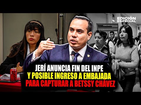 NOV 24 - José Jerí anuncia posible ingreso a embajada para capturar a Betssy Chávez y fin del INPE