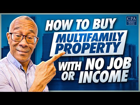 How To Buy Multifamily Property with No Job or Income