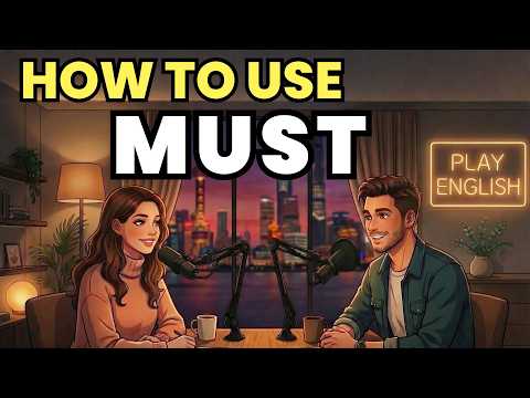 Learn English with Real Conversations Podcast | How to Use “MUST” in Everyday English