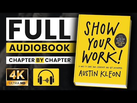 Show Your Work by Austin Kleon: 10 Ways to Share Your Creativity and Get Discovered || 4K AudioBook