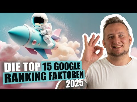 15 Google ranking factors without which you won't rank in 2025!