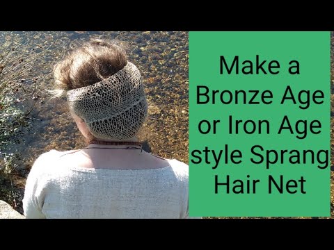 Make a Bronze Age or Iron Age Sprang Hair-net