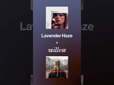 Lavender Haze x willow - Taylor Swift (Mashup) #taylorswift #mashup #evermore #midnights #erastour
