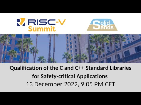 RISC-V 2022 - Qualification of the C and C++ Standard Libraries for Safety-critical Applications