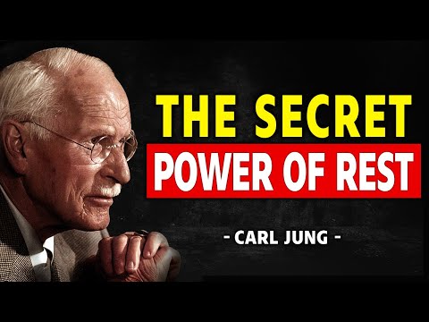 Learn To Rest So Well It Makes You Dangerous - Carl Jung