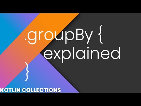 GroupBy Explained - Kotlin Collections