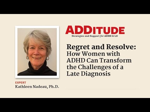 How Women with ADHD Can Transform the Challenges of a Late Diagnosis (w/ Kathleen Nadeau, Ph.D.)