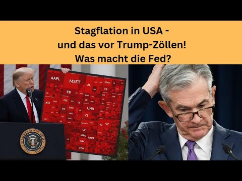 Stagflation in USA - und das vor Trump-Zöllen! Was macht die Fed? Marktgeflüster