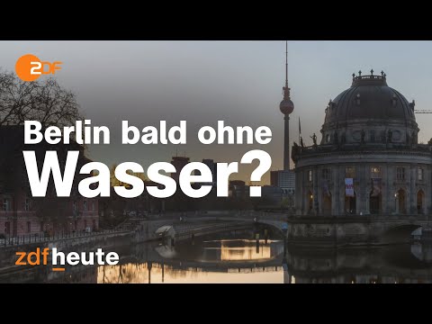 Warum der Hauptstadt das Trinkwasser ausgeht | frontal