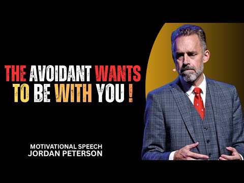 Avoidant Psychology - THIS PERSON ONLY WANTS YOU | Jordan Peterson | Avoidant Attachment