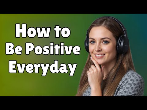 What Makes You POSITIVE Everyday?