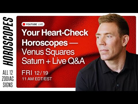 Your Heart-Check Horoscopes - Venus Squares Saturn + Live Q&A