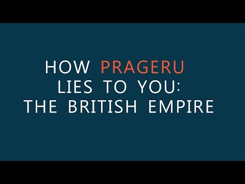 How PragerU Lies to You - The British Empire