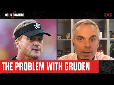 Why Jon Gruden reminds Colin of another infamous coach in sports history | The Colin Cowherd Podcast