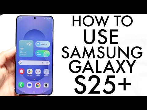 How To Use Your Samsung Galaxy S25+! (Complete Beginners Guide)