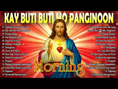 Kay Buti Buti Mo Panginoon 2025 ⛅ Best Tagalog Christian Worship Songs Salamat Panginoon Nonstop 🙏