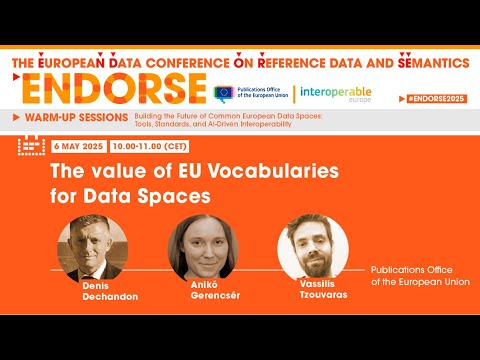 ENDORSE warm-up event: The value of EU Vocabularies for Data Spaces 20250506