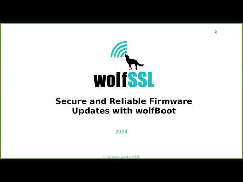 Secure and Reliable Firmware Updates with wolfBoot in 2024